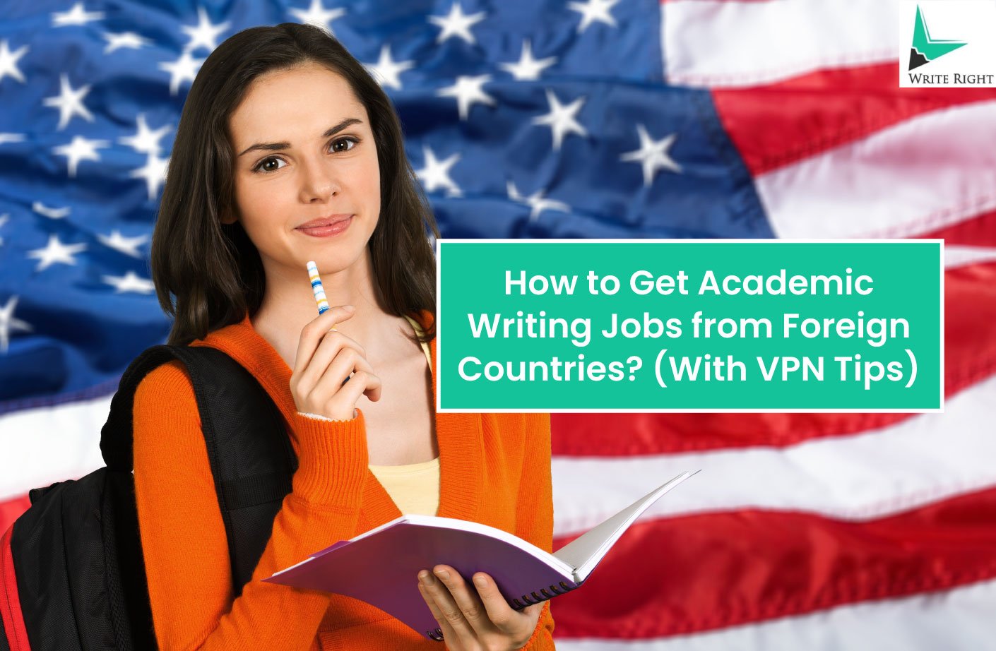 How to Get Academic Writing Jobs from Foreign Countries? (With VPN Tips)