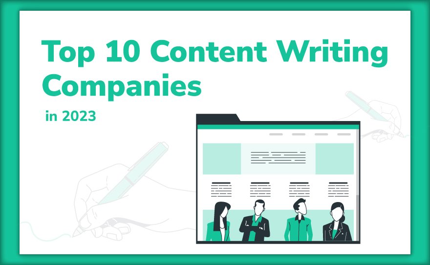 Top 10 Content Writing Companies in 2024 [Updated]